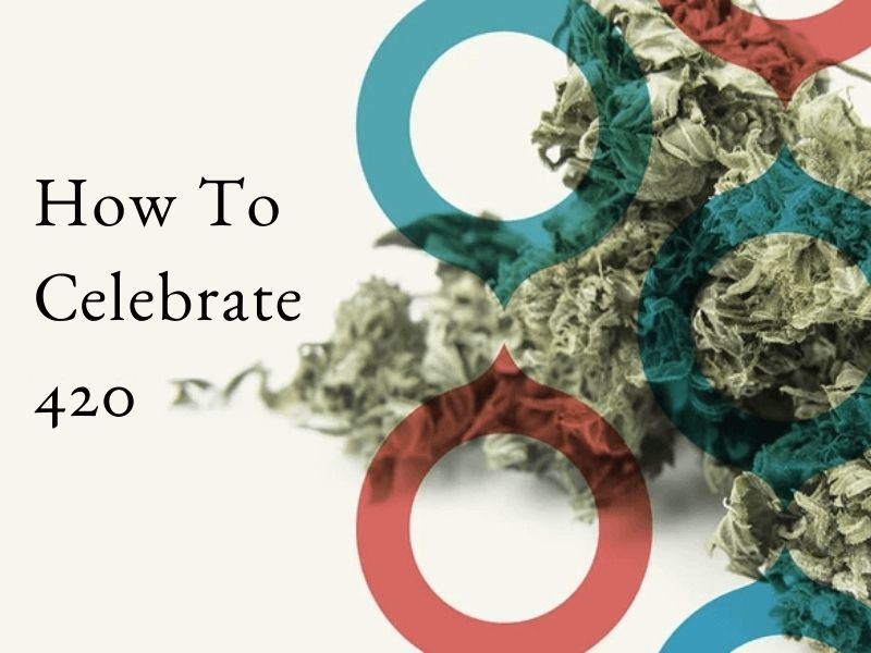 How To Celebrate 420